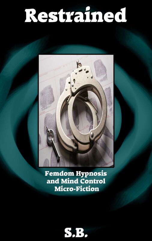 In 55 Words (Short Stories of Female Dominance, Hypnosis, and Mind Control)