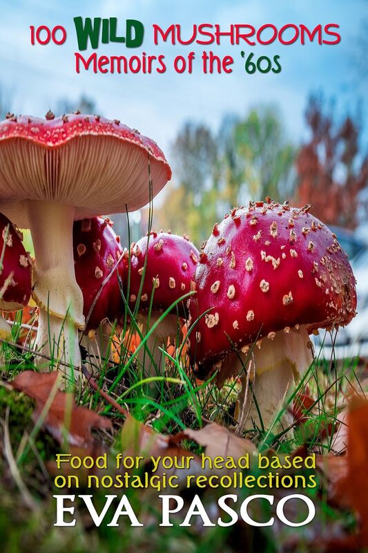 100 Wild Mushrooms: Memoirs of the '60s