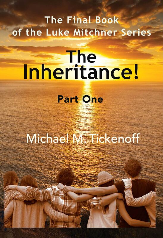 The Inheritance! The Final Book of the Luke Mitchner Series Part One