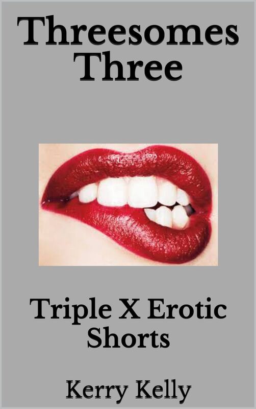 Threesomes Three: Triple X Erotic Shorts