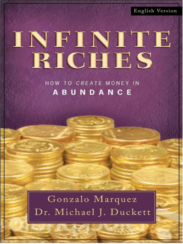 Infinite Riches: How To Create Money In Abundance