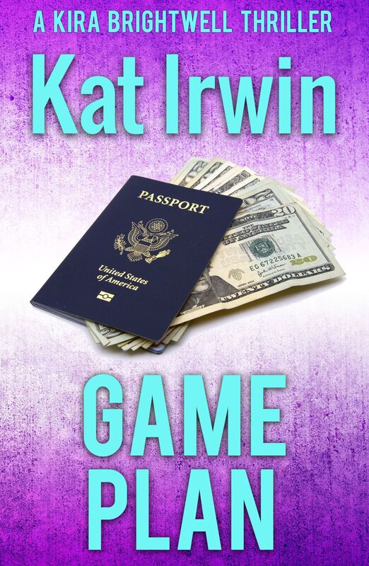 Game Plan (A Kira Brightwell Thriller, Book 4)