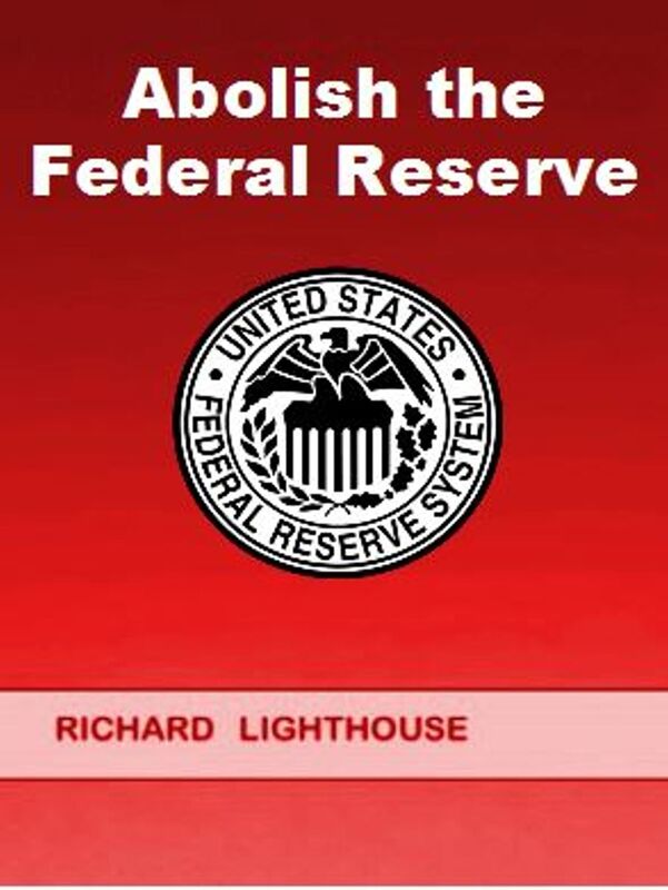 Abolish the Federal Reserve