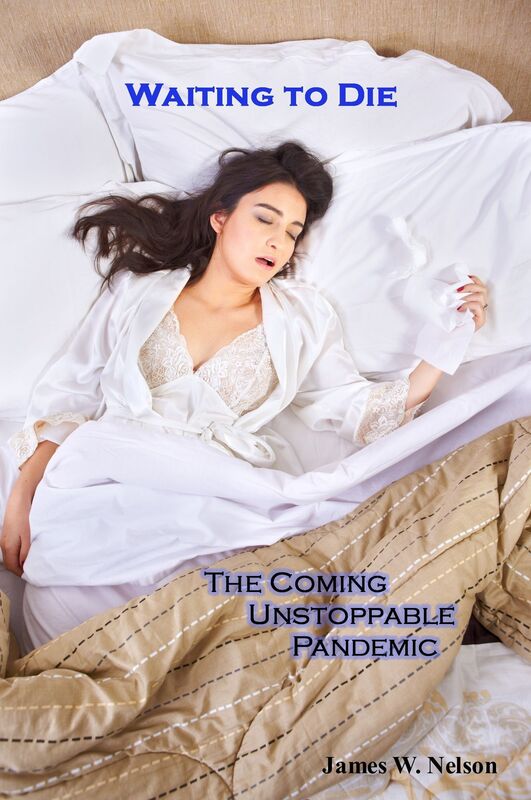 Waiting to Die The Coming Unstoppable Pandemic