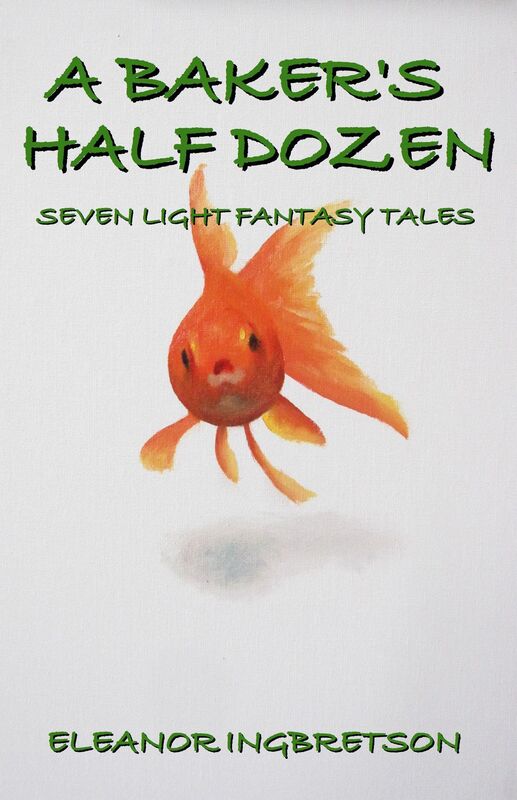 A Baker's Half Dozen. Seven Light Fantasy Tales