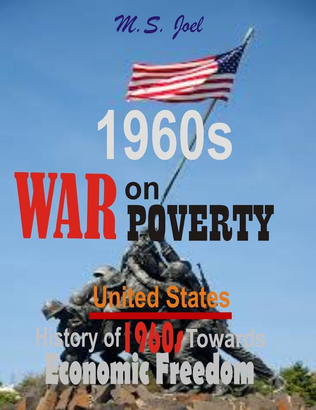 1960s War on Poverty: United States History of Fifty-Seven Years Towards Economic Freedom