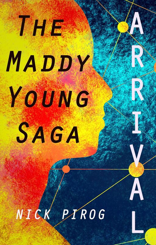 Arrival: The Maddy Young Saga