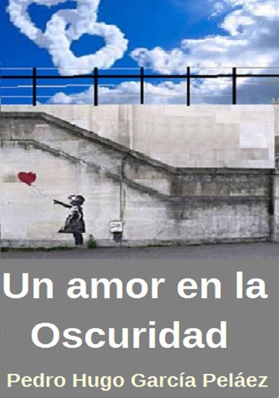 Un Amor en la oscuridad Historia de un Amor moderno