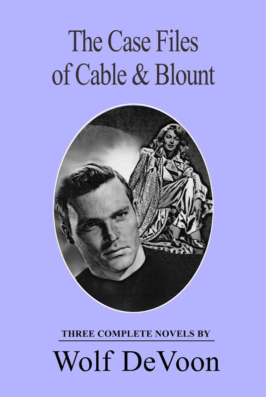 The Case Files of Cable & Blount: Three Complete Novels