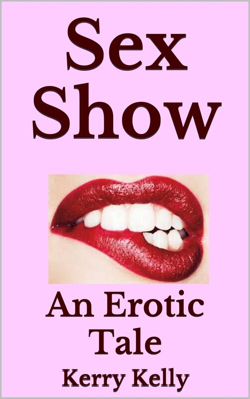 Sex Show: An Erotic Tale