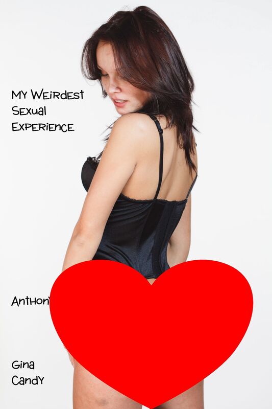 My Weirdest Sexual Experience: Anthony