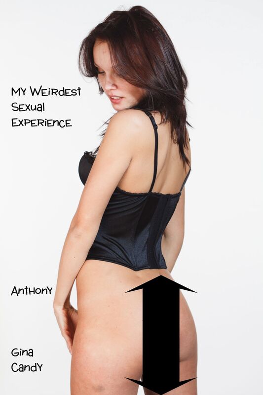 My Weirdest Sexual Experience: Anthony