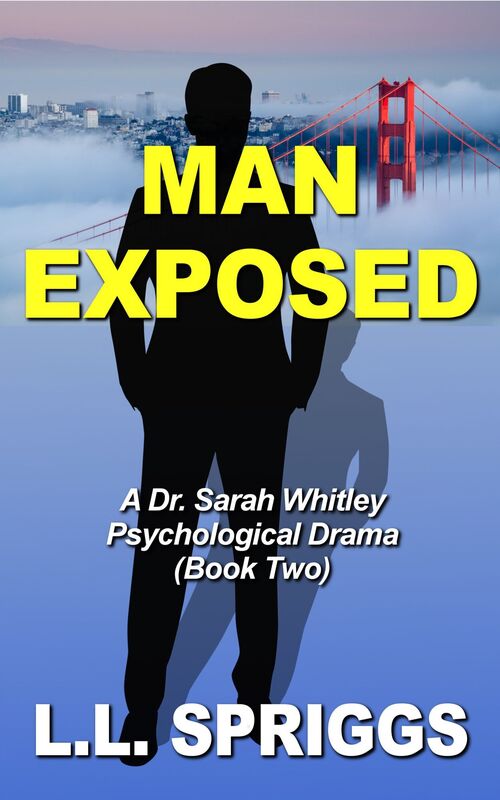 Man Exposed: A Dr. Sarah Whitley Psychological Drama (Book Two)