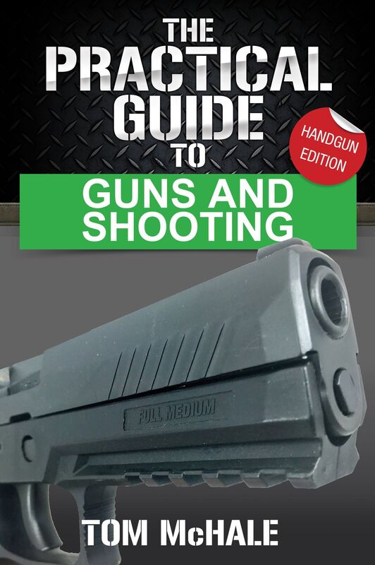 The Practical Guide to Guns and Shooting, Handgun Edition