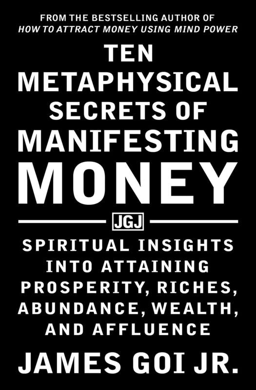 Ten Metaphysical Secrets of Manifesting Money