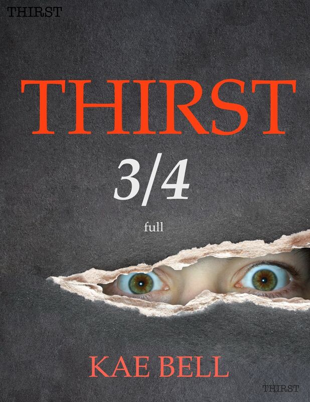 Thirst, 3/4 Full