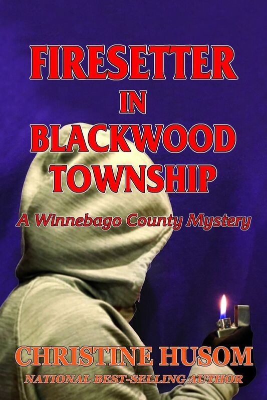 Firestter in Blackwood Township, A Winnebago County Mystery