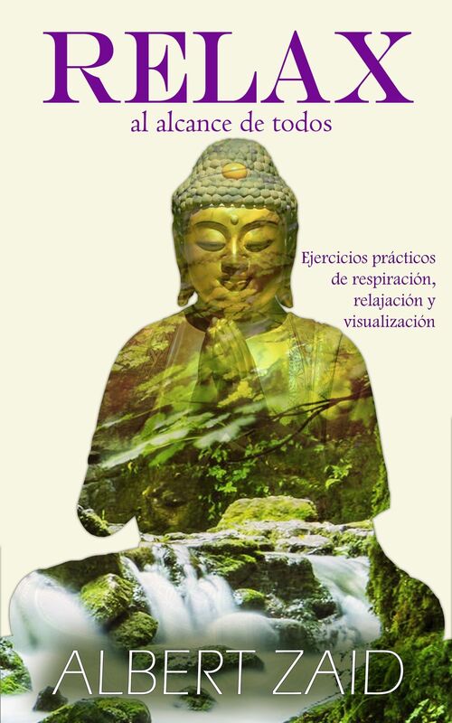 Relax al alcance de todos Ejercicios prácticos de: Relajación respiración visualización