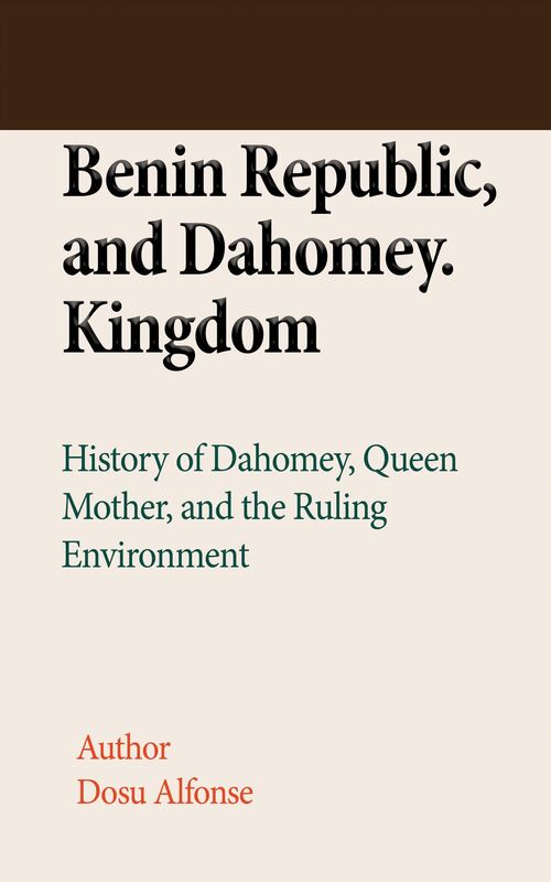 Benin Republic, and Dahomey. Kingdom