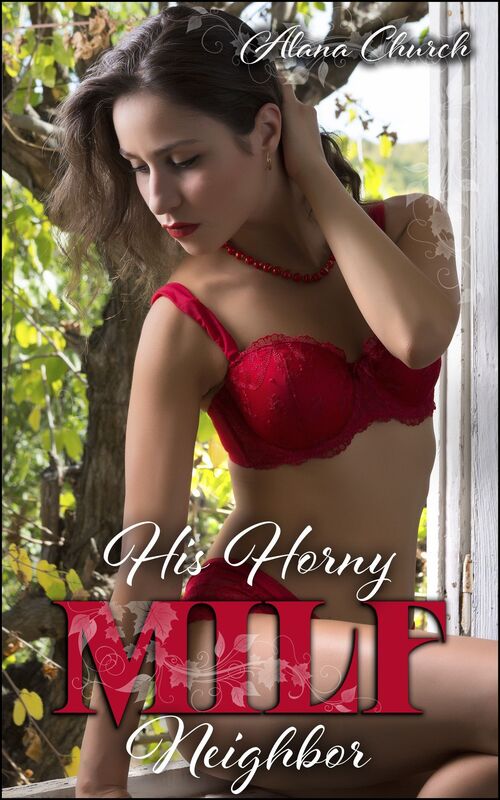 His Horny MILF Neighbor