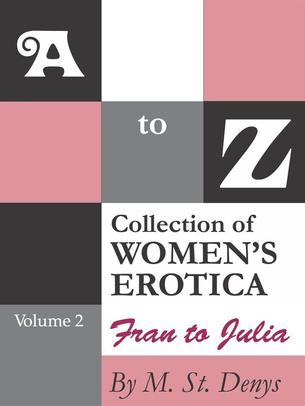 A to Z Collection of Women's Erotica: Volume 2 Fran to Julia