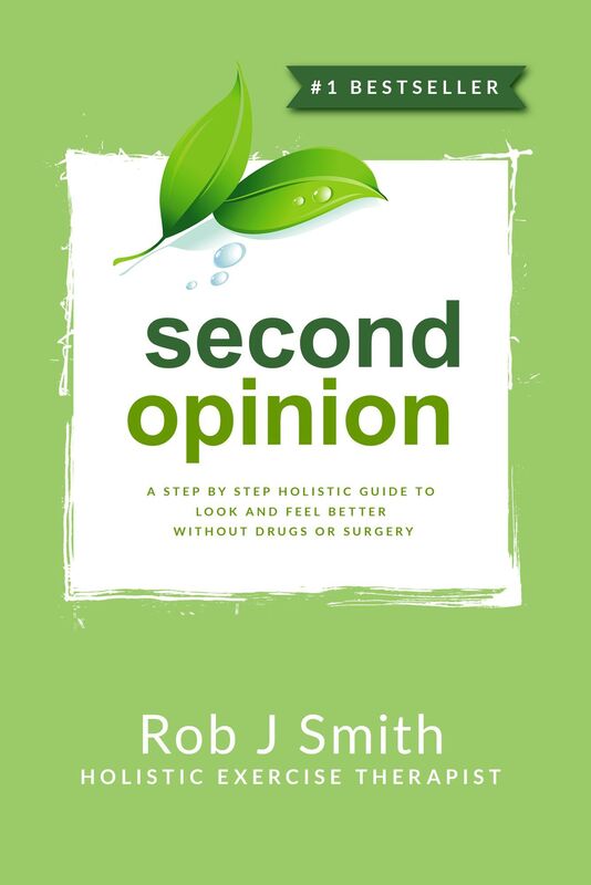 Second Opinion:A Step by Step Holistic Guide to Look and Feel Better Without Drugs or Surgery