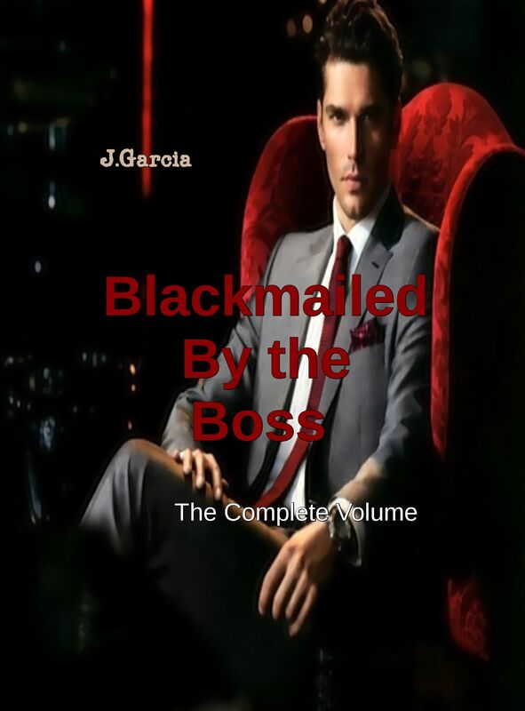 Blackmailed By the Boss The Complete Volume