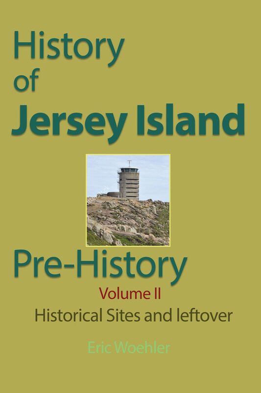 History of Jersey Island, Pre-History, (Volume 11): Historical Sites and leftover