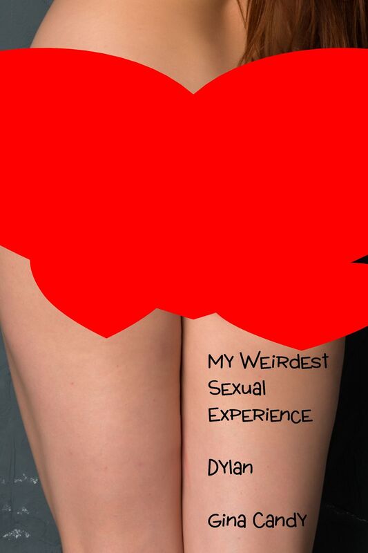 My Weirdest Sexual Experience: Dylan