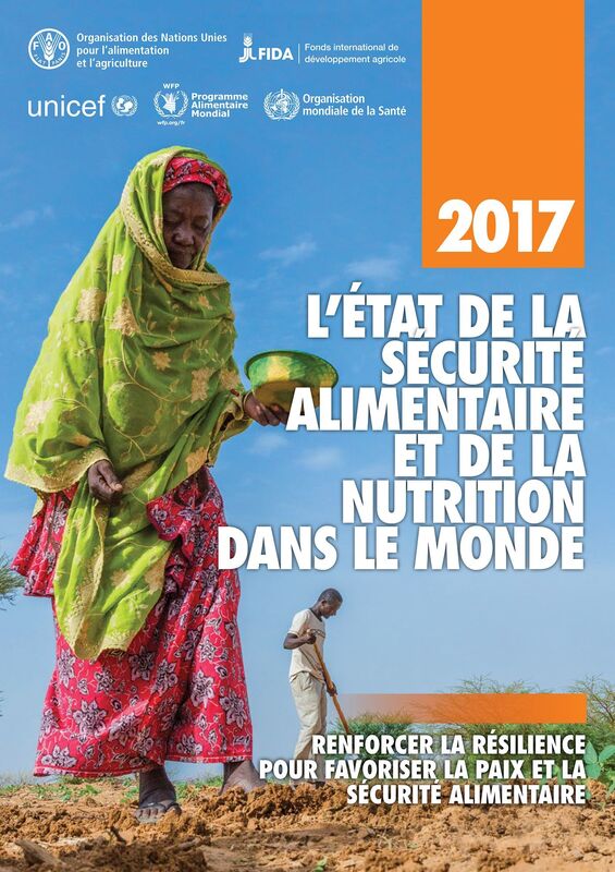 L'Etat de la securite alimentaire et de la nutrition dans le monde 2017. Renforcer la resilience pour favoriser la paix et la securite alimentaire