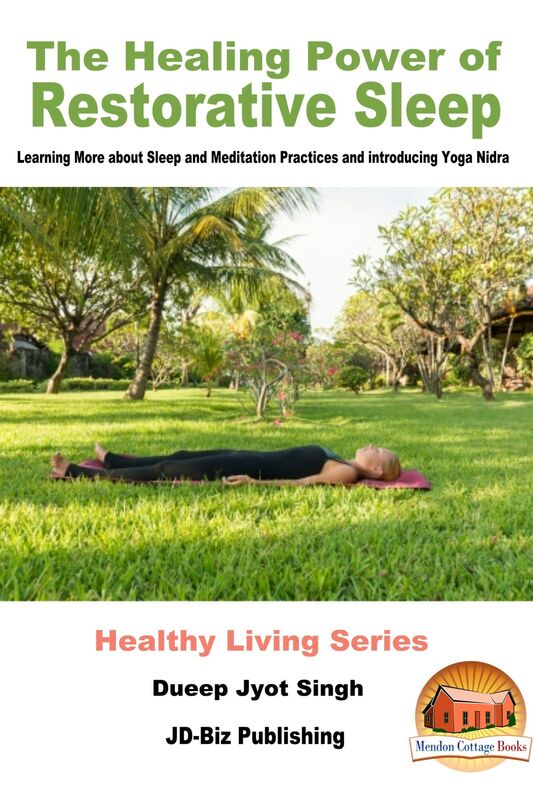 The Healing Power of Restorative Sleep: Learning More about Sleep and Meditation Practices and Introducing Yoga Nidra