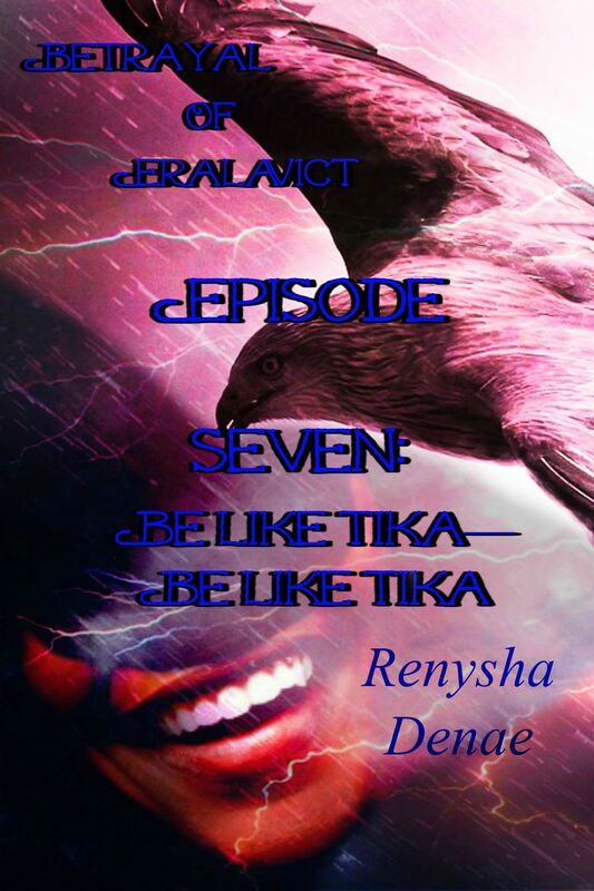 Betrayal of Eralavict: Episode 7: Be Like Tika-Be Like Tika