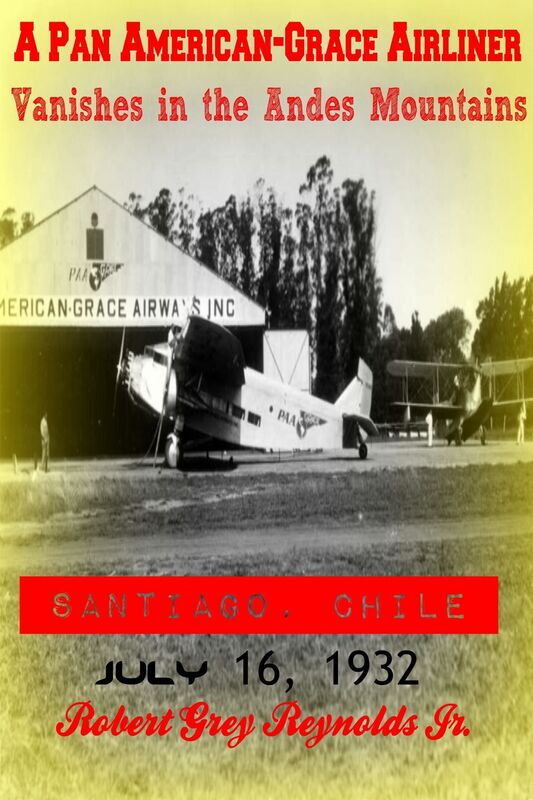 A Pan American-Grace Airliner Vanishes in the Andes Mountains Santiago, Chile July 16, 1932