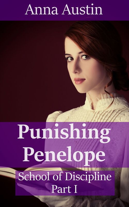 Punishing Penelope (Book 1 of "School of Discipline")