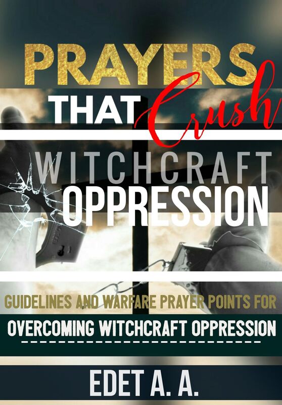 Prayers That Crush Witchcraft Oppression