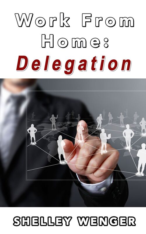 Work From Home: Delegation