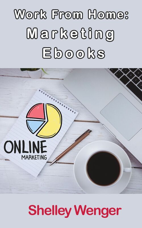 Work From Home: Marketing Ebooks