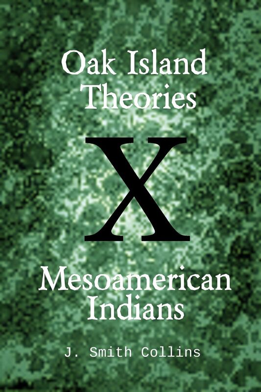 Oak Island Theories: Mesoamerican Indians