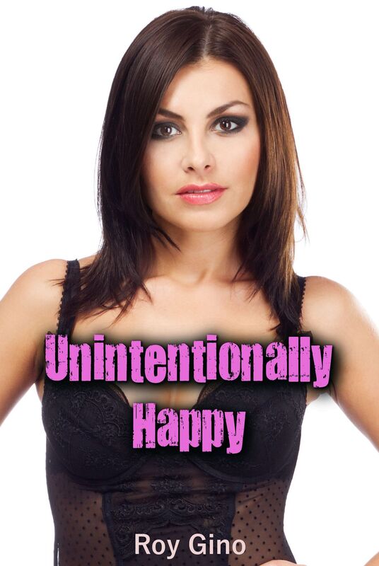 Unintentionally Happy