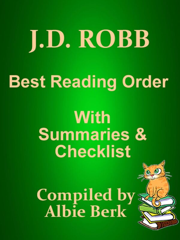 J.D. Robb: Best Reading Order with Summaries & Checklist - Compiled by Albie Berk