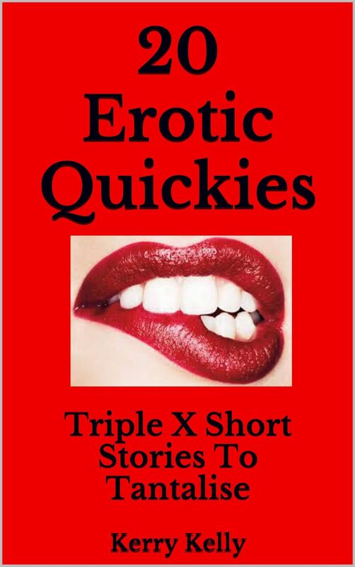 20 Erotic Quickies: Triple X Stories To Tantalise