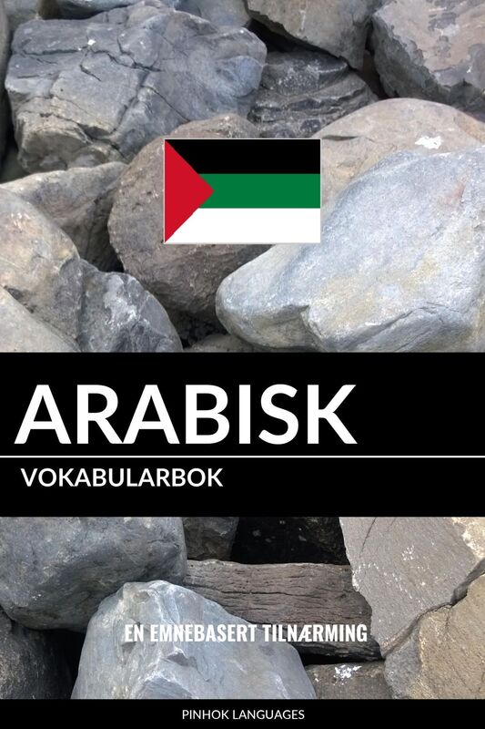 Arabisk Vokabularbok: En Emnebasert Tilnærming