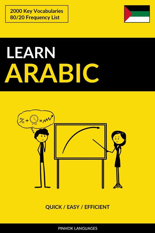 Learn Arabic: Quick / Easy / Efficient: 2000 Key Vocabularies