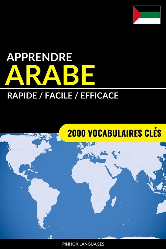 Apprendre l'arabe: Rapide / Facile / Efficace: 2000 vocabulaires clés