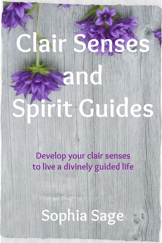 Clair Senses and Spirit Guides: Develop Your Clair Senses to Live a Divinely Guided Life