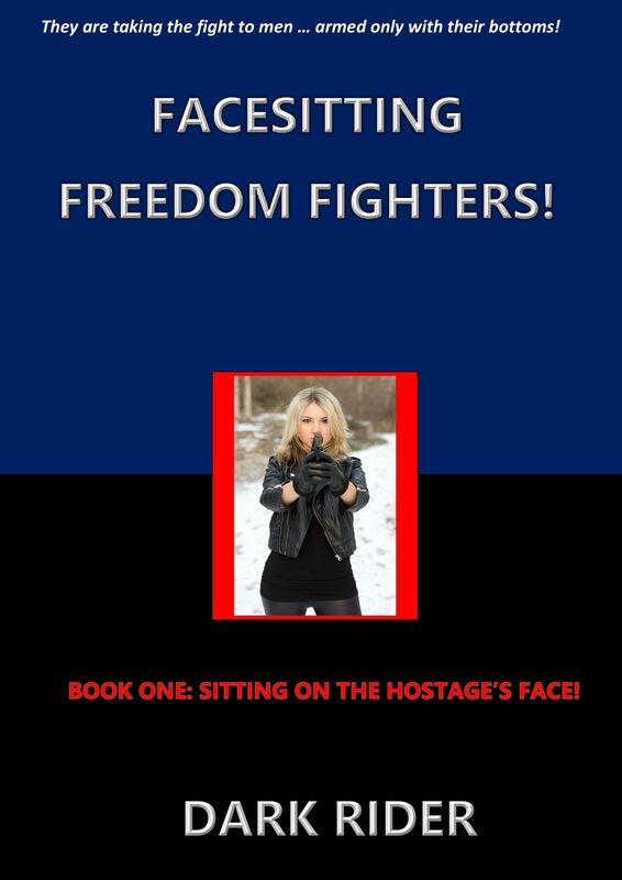 Facesitting Freedom Fighters!: Book One: Sitting on the Hostage's Face!