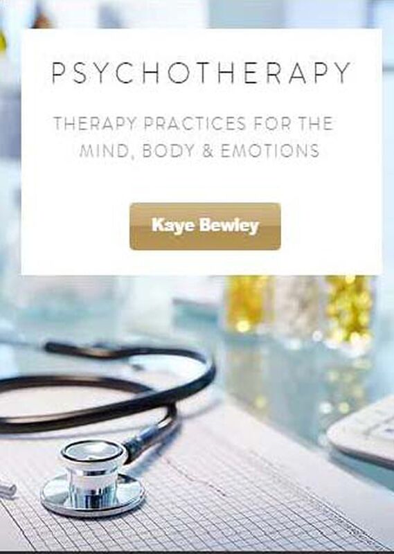 Psycho Therapy: Therapy Practices for the Mind, Body and Emotions - A book for the Client