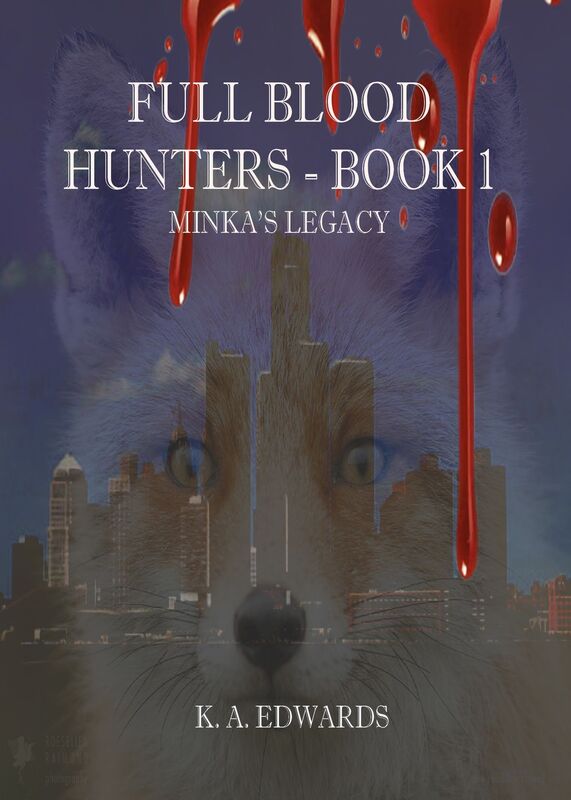 Full Blood Hunters: Book 1: Minka's Legacy