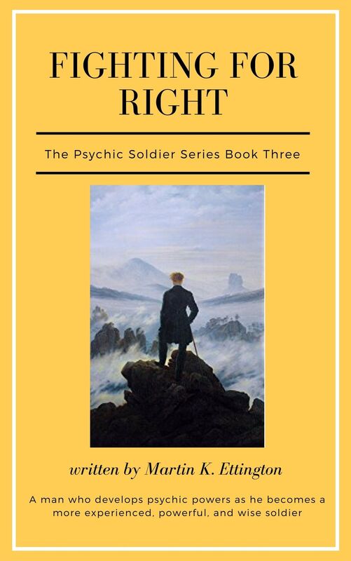 Fighting for Right-The Psychic Soldier Series-Book 3