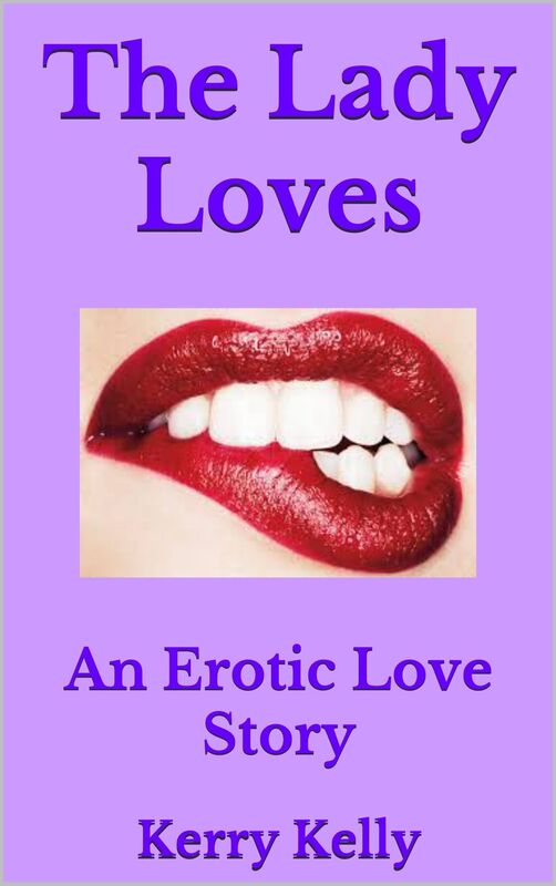 The Lady Loves: An Erotic Love Story